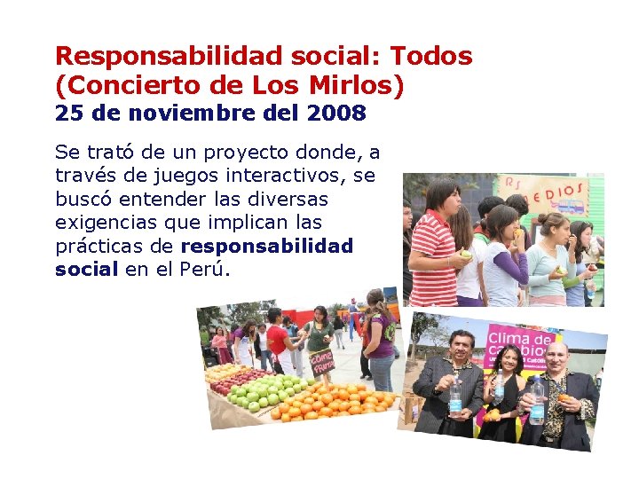 Responsabilidad social: Todos (Concierto de Los Mirlos) 25 de noviembre del 2008 Se trató