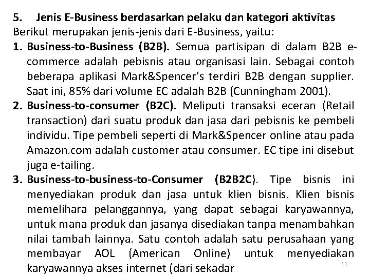 5. Jenis E-Business berdasarkan pelaku dan kategori aktivitas Berikut merupakan jenis-jenis dari E-Business, yaitu: