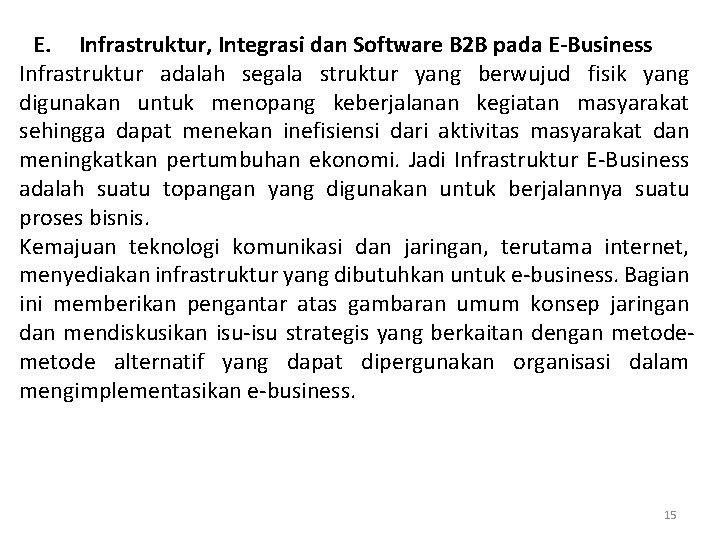 E. Infrastruktur, Integrasi dan Software B 2 B pada E-Business Infrastruktur adalah segala struktur
