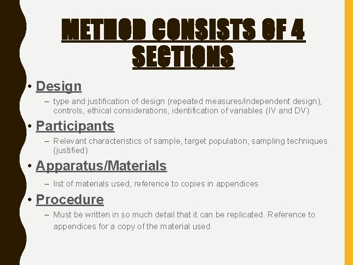 METHOD CONSISTS OF 4 SECTIONS • Design – type and justification of design (repeated