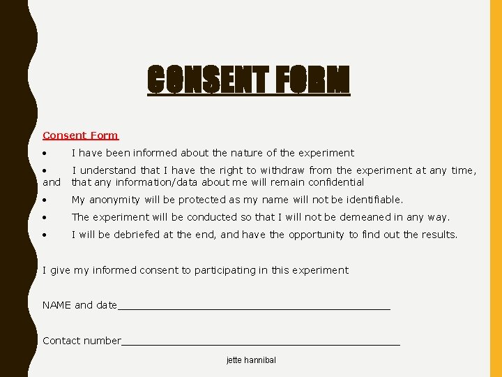 CONSENT FORM Consent Form · I have been informed about the nature of the