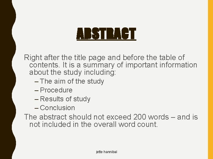 ABSTRACT Right after the title page and before the table of contents. It is