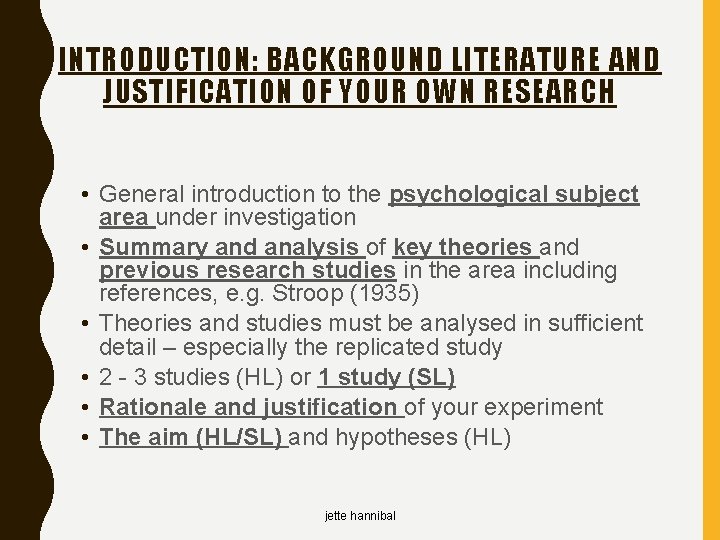 INTRODUCTION: BACKGROUND LITERATURE AND JUSTIFICATION OF YOUR OWN RESEARCH • General introduction to the