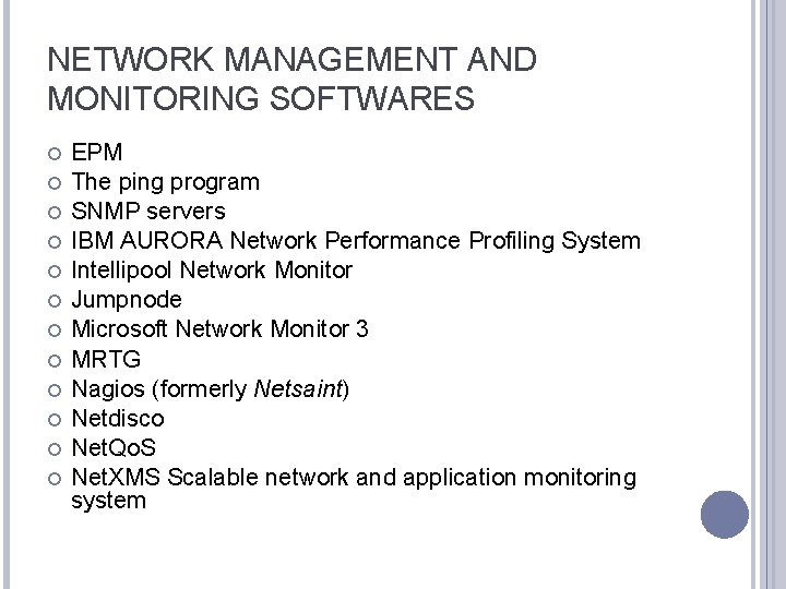 NETWORK MANAGEMENT AND MONITORING SOFTWARES EPM The ping program SNMP servers IBM AURORA Network