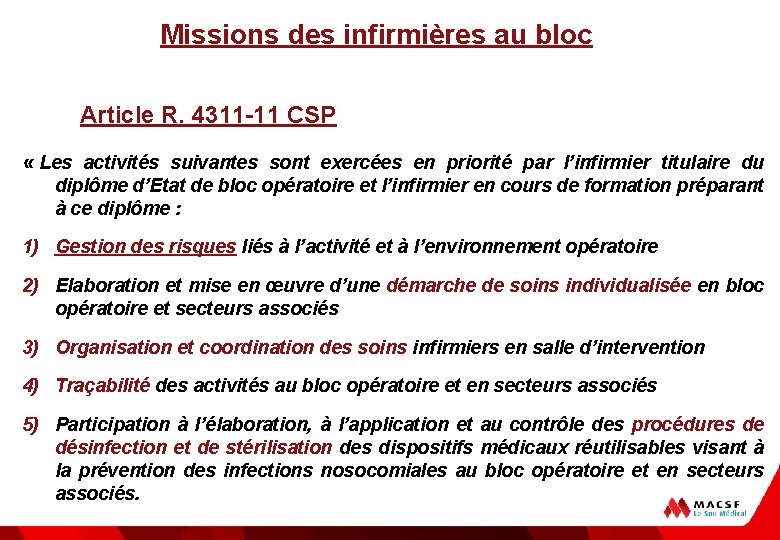 Missions des infirmières au bloc Article R. 4311 -11 CSP « Les activités suivantes