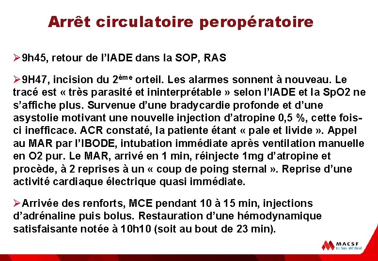 Arrêt circulatoire peropératoire Ø 9 h 45, retour de l’IADE dans la SOP, RAS