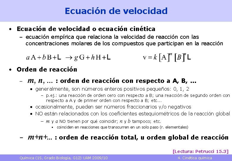 Ecuación de velocidad • Ecuación de velocidad o ecuación cinética – ecuación empírica que Ecuación de velocidad • Ecuación de velocidad o ecuación cinética – ecuación empírica que