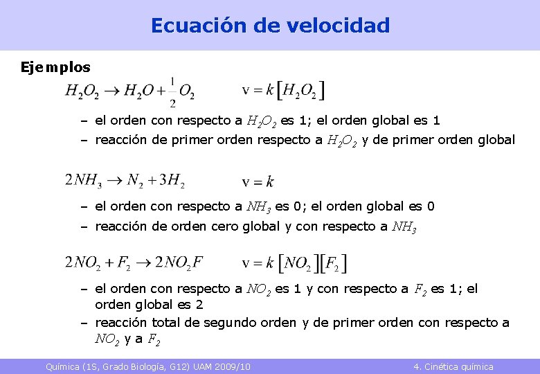 Ecuación de velocidad Ejemplos – el orden con respecto a H 2 O 2