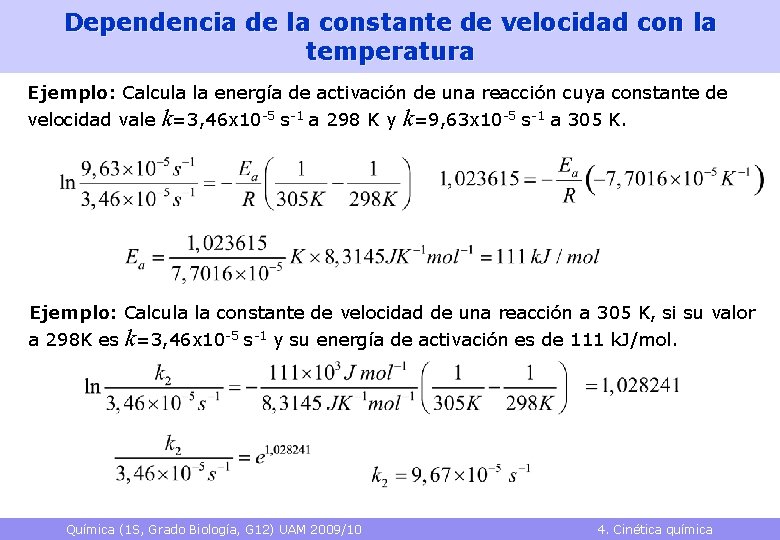 Dependencia de la constante de velocidad con la temperatura Ejemplo: Calcula la energía de Dependencia de la constante de velocidad con la temperatura Ejemplo: Calcula la energía de