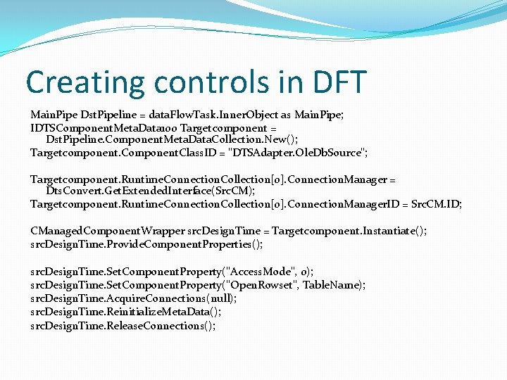 Creating controls in DFT Main. Pipe Dst. Pipeline = data. Flow. Task. Inner. Object