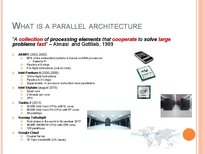 WHAT IS A PARALLEL ARCHITECTURE ”A collection of processing elements that cooperate to solve