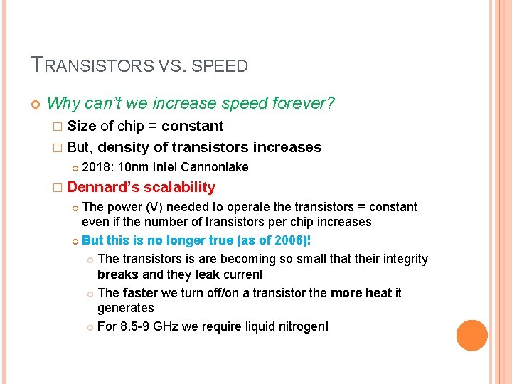 TRANSISTORS VS. SPEED Why can’t we increase speed forever? � Size of chip =