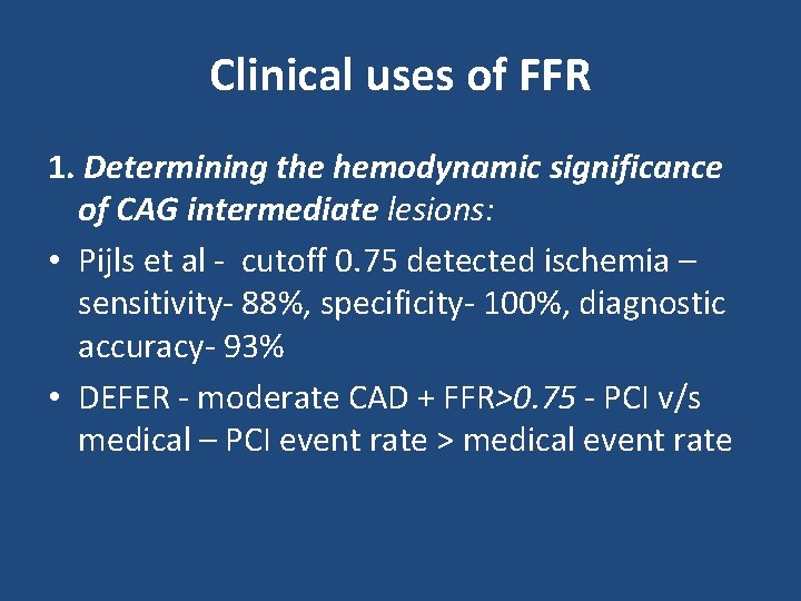 Clinical uses of FFR 1. Determining the hemodynamic significance of CAG intermediate lesions: •