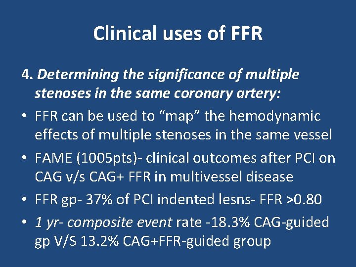 Clinical uses of FFR 4. Determining the significance of multiple stenoses in the same