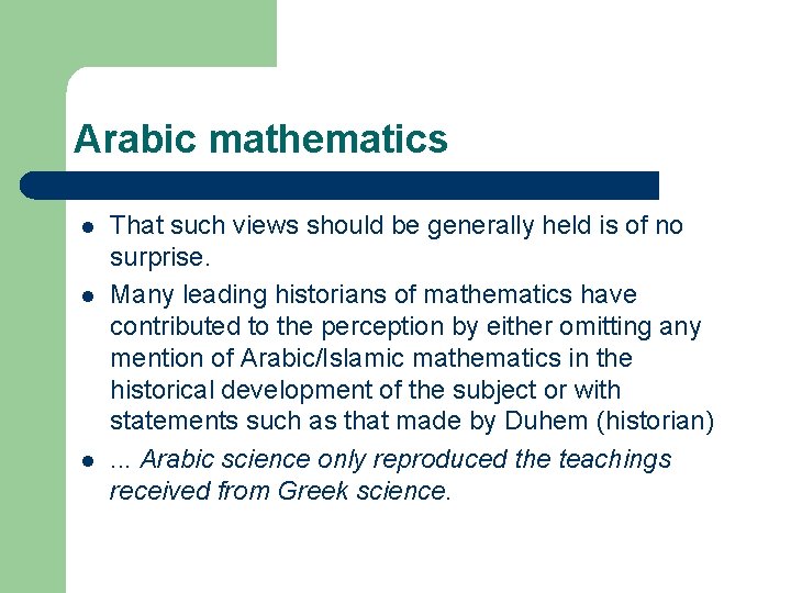 Arabic mathematics l l l That such views should be generally held is of