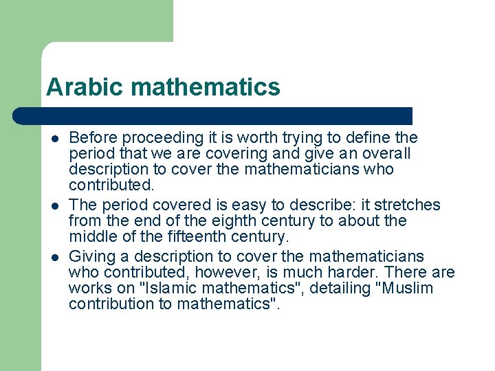 Arabic mathematics l l l Before proceeding it is worth trying to define the