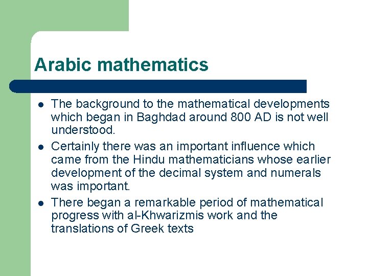 Arabic mathematics l l l The background to the mathematical developments which began in