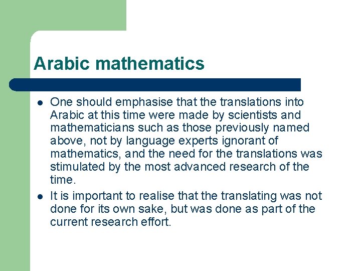 Arabic mathematics l l One should emphasise that the translations into Arabic at this