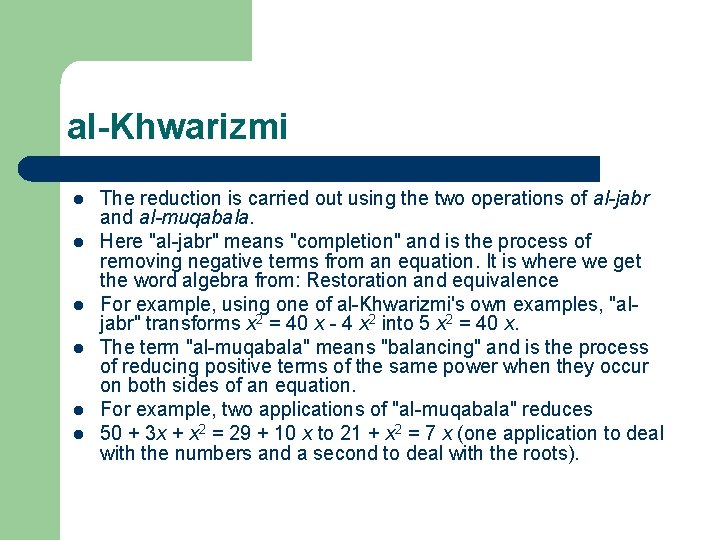 al-Khwarizmi l l l The reduction is carried out using the two operations of