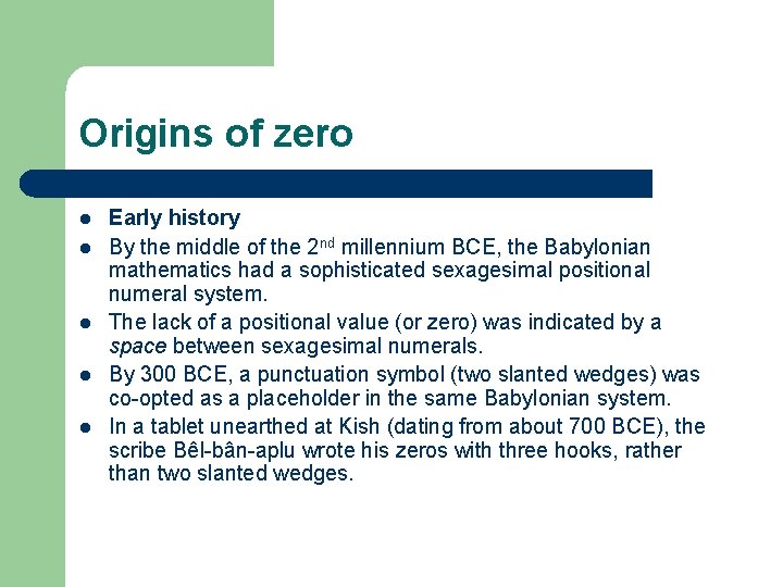 Origins of zero l l l Early history By the middle of the 2