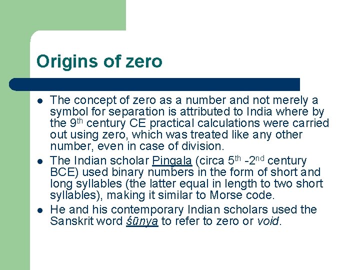Origins of zero l l l The concept of zero as a number and