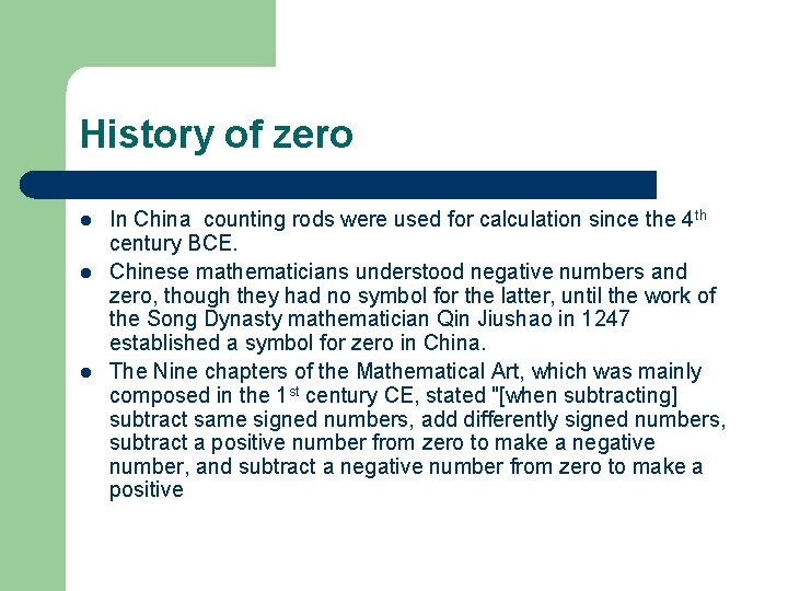 History of zero l l l In China counting rods were used for calculation