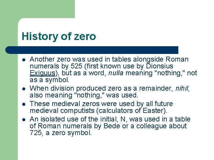 History of zero l l Another zero was used in tables alongside Roman numerals