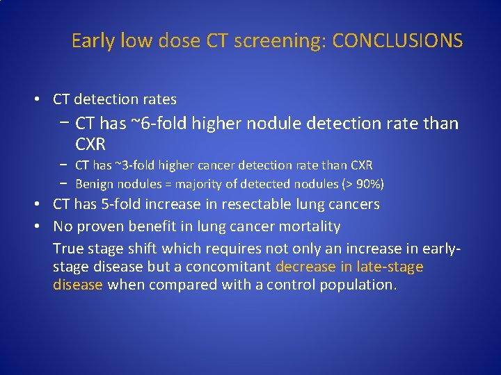 Early low dose CT screening: CONCLUSIONS • CT detection rates − CT has ~6