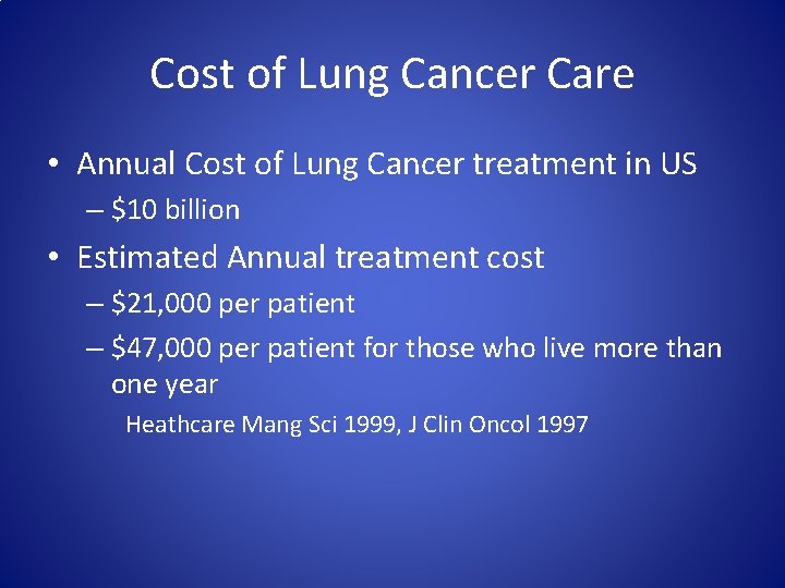 Cost of Lung Cancer Care • Annual Cost of Lung Cancer treatment in US
