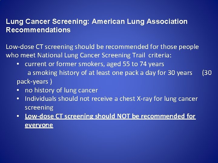 Lung Cancer Screening: American Lung Association Recommendations Low-dose CT screening should be recommended for