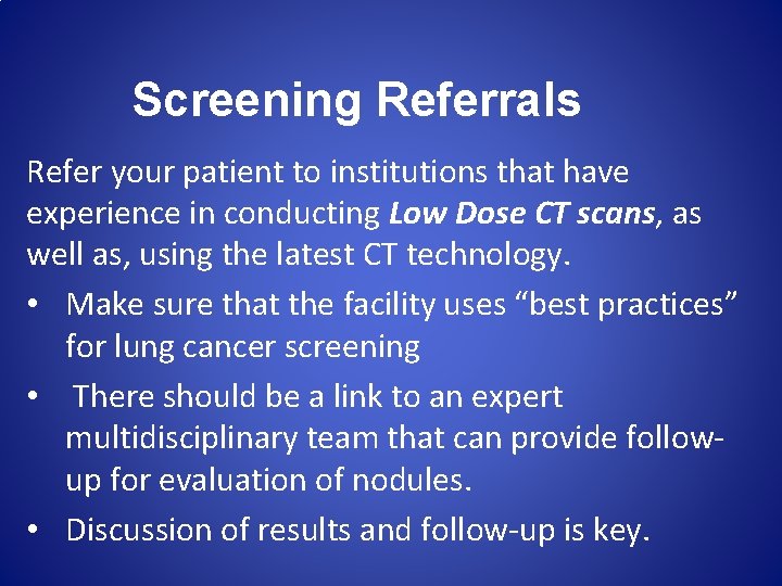 Screening Referrals Refer your patient to institutions that have experience in conducting Low Dose