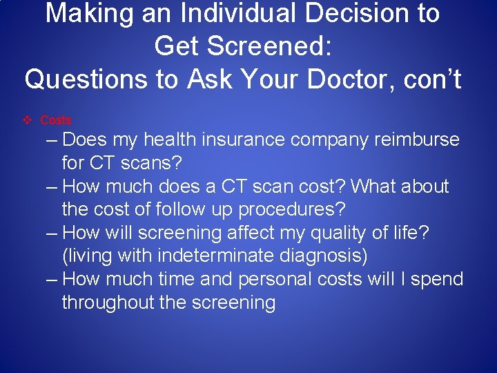 Making an Individual Decision to Get Screened: Questions to Ask Your Doctor, con’t v