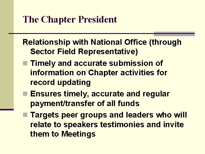 The Chapter President Relationship with National Office (through Sector Field Representative) n Timely and