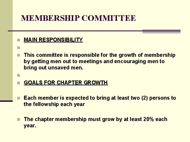 MEMBERSHIP COMMITTEE n MAIN RESPONSIBILITY n n This committee is responsible for the growth