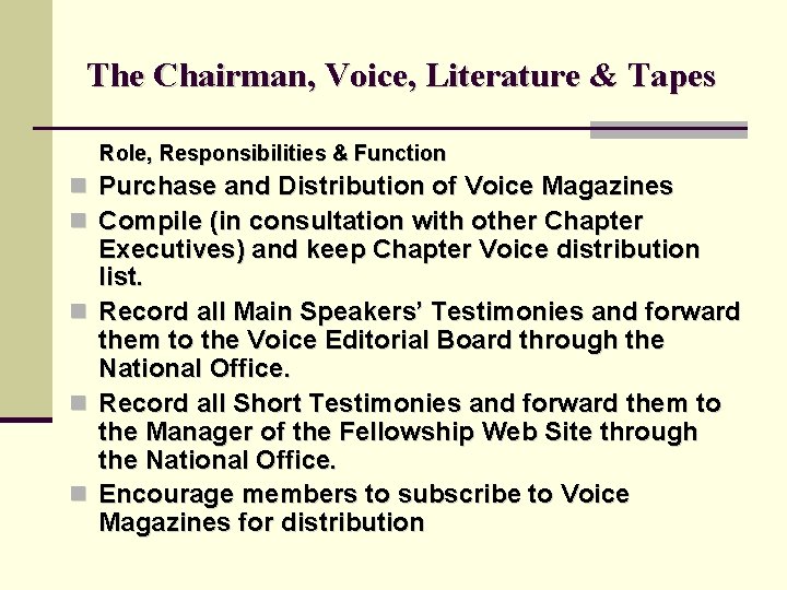 The Chairman, Voice, Literature & Tapes Role, Responsibilities & Function n Purchase and Distribution