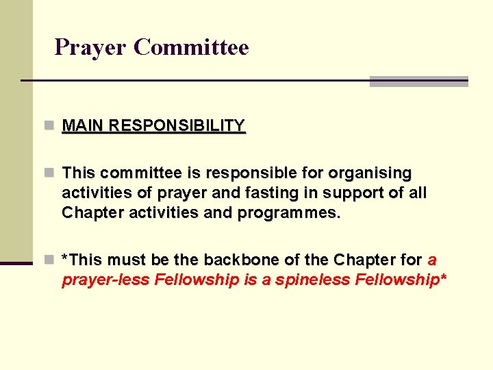 Prayer Committee n MAIN RESPONSIBILITY n This committee is responsible for organising activities of