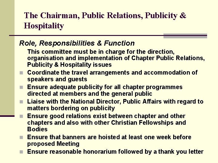 The Chairman, Public Relations, Publicity & Hospitality Role, Responsibilities & Function n n n