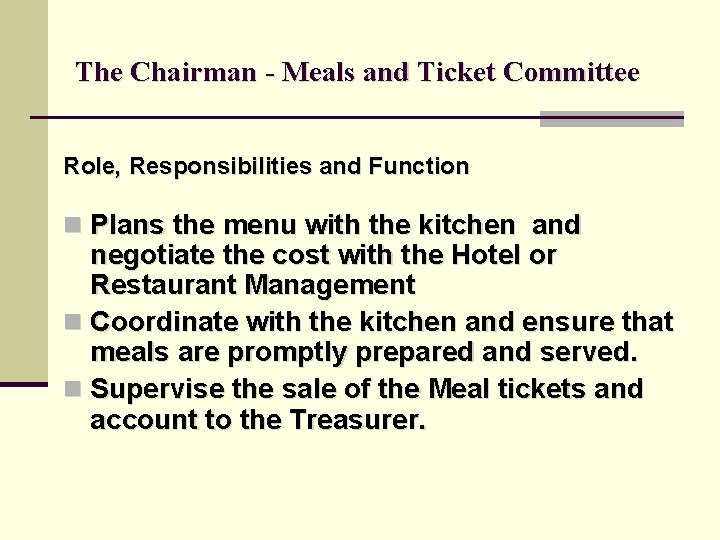 The Chairman - Meals and Ticket Committee Role, Responsibilities and Function n Plans the