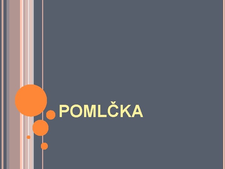 POMLČKA 