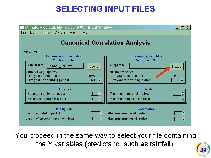 SELECTING INPUT FILES You proceed in the same way to select your file containing