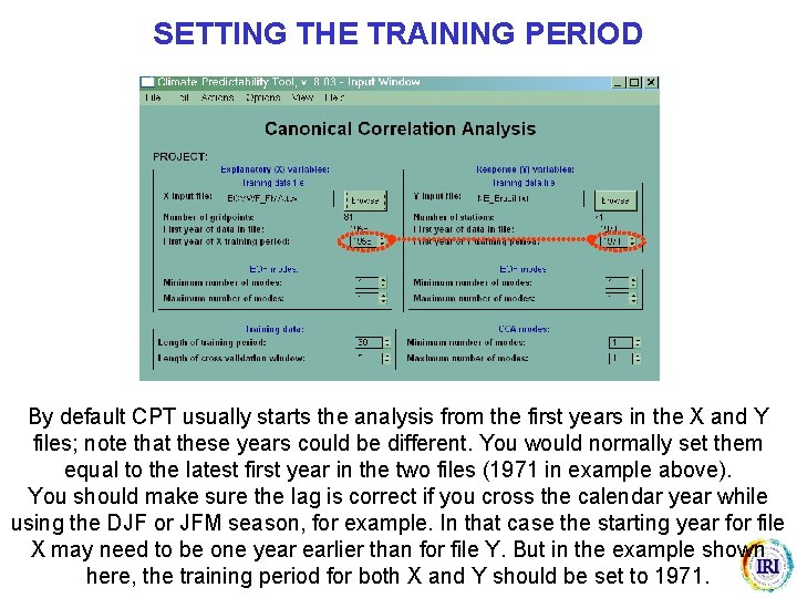 SETTING THE TRAINING PERIOD By default CPT usually starts the analysis from the first
