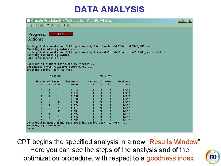 DATA ANALYSIS CPT begins the specified analysis in a new “Results Window”. Here you