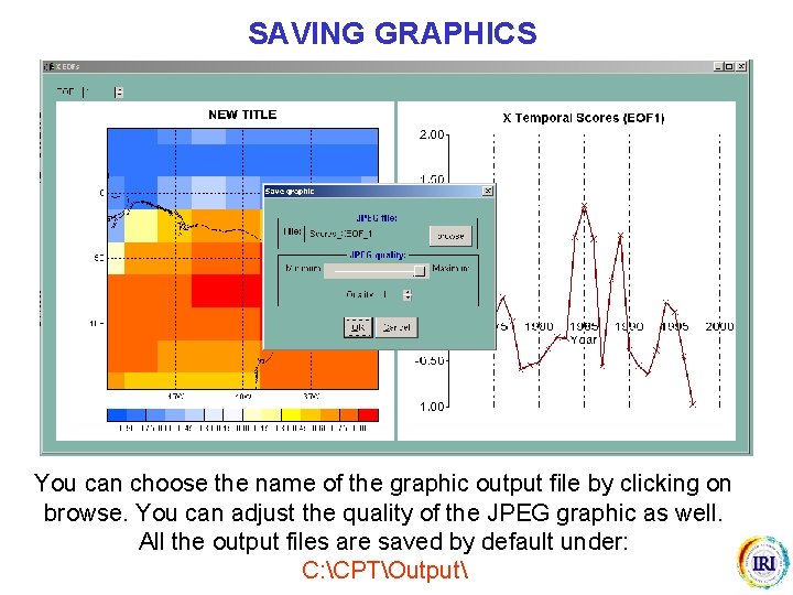 SAVING GRAPHICS You can choose the name of the graphic output file by clicking