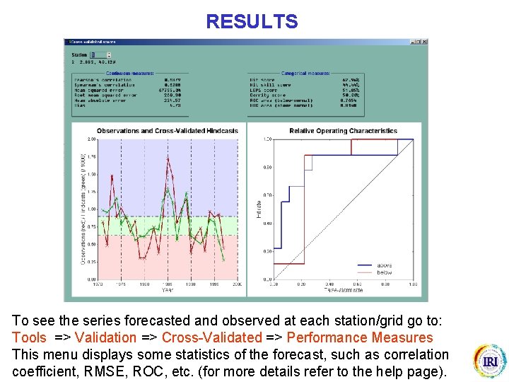 RESULTS To see the series forecasted and observed at each station/grid go to: Tools