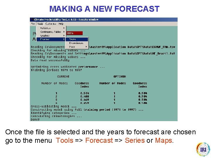 MAKING A NEW FORECAST Once the file is selected and the years to forecast