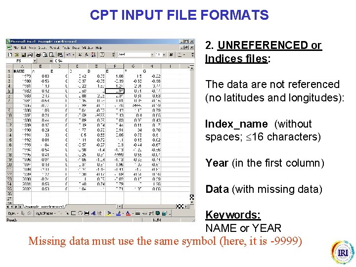 CPT INPUT FILE FORMATS 2. UNREFERENCED or Indices files: The data are not referenced