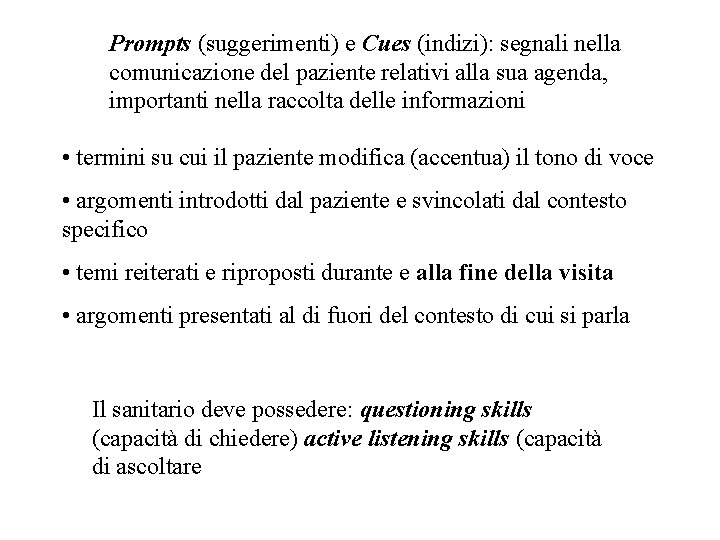 Prompts (suggerimenti) e Cues (indizi): segnali nella comunicazione del paziente relativi alla sua agenda,