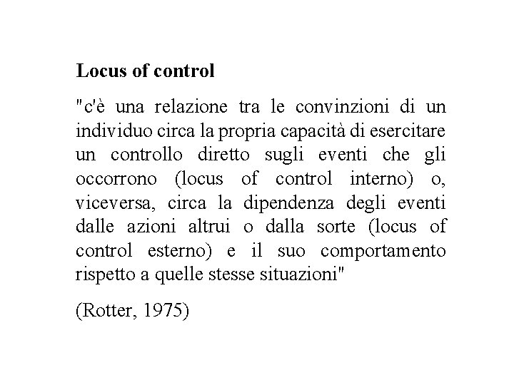 Locus of control "c'è una relazione tra le convinzioni di un individuo circa la