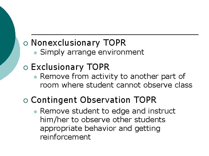 ¡ Nonexclusionary TOPR l ¡ Exclusionary TOPR l ¡ Simply arrange environment Remove from