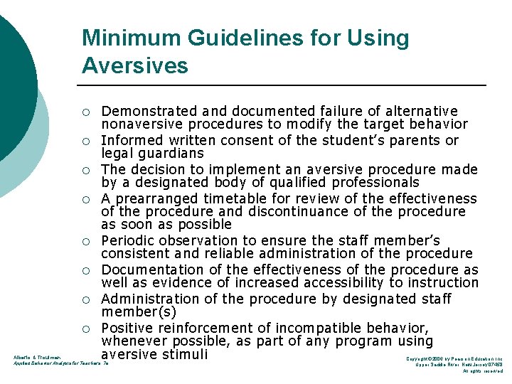 Minimum Guidelines for Using Aversives ¡ ¡ ¡ ¡ Demonstrated and documented failure of